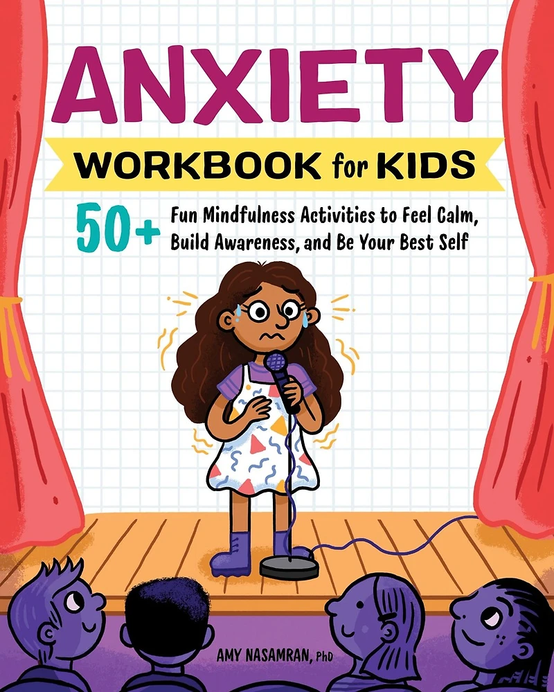 Anxiety Workbook for Kids: 50+ Fun Mindfulness Activities to Feel Calm, Build Awareness, and Be Your Best Self