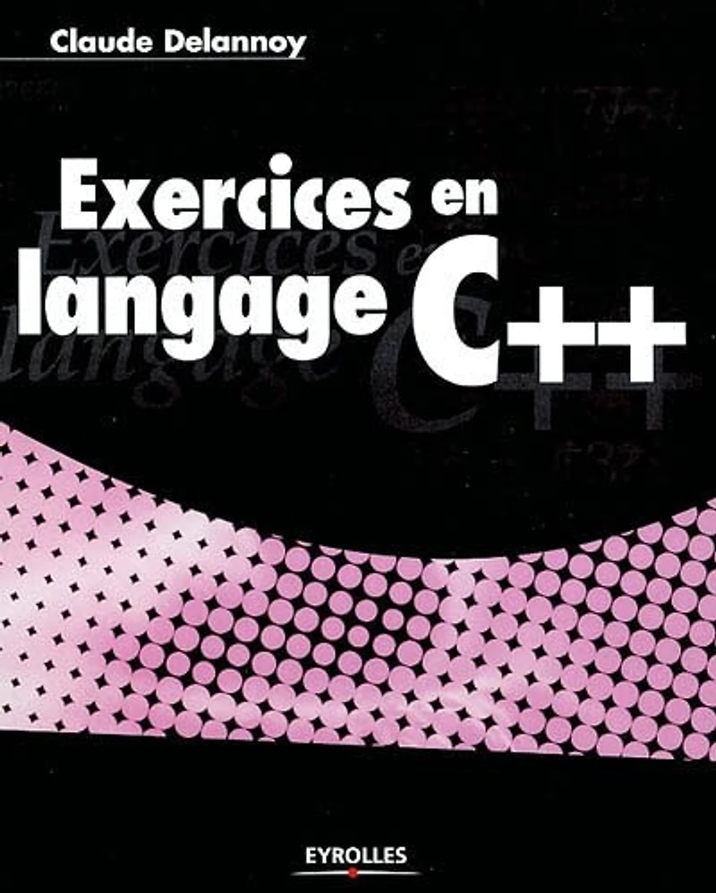 exercices en langage C++: 178 corrigés