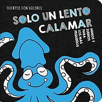 Solo un lento calamar / Just One Slow Squid