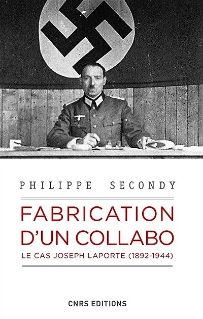 Fabrication d'un collabo. Le cas Joseph Laporte (1892-194)