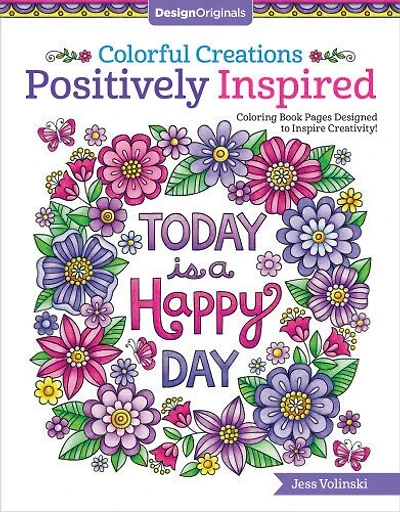 Colorful Creations Positively Inspired: Coloring Book Pages Designed To Inspire Creativity!