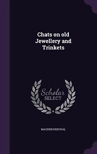 Chats on old Jewellery and Trinkets