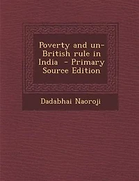 Poverty and un-British rule in India