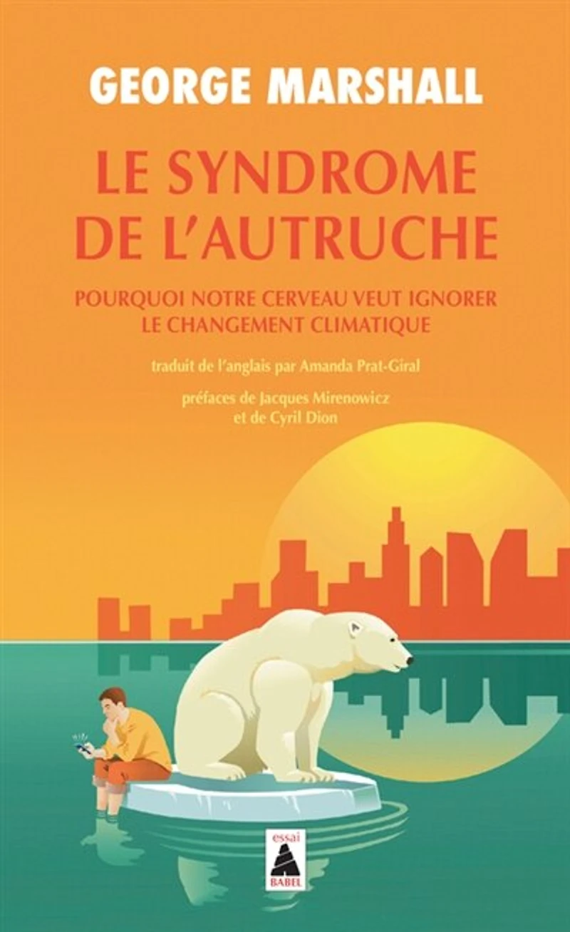 Le syndrome de l'autruche: pourquoi notre cerveau veut ignorer le changement climatique