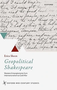 Geopolitical Shakespeare: Western Entanglements from Internationalism to Cold War