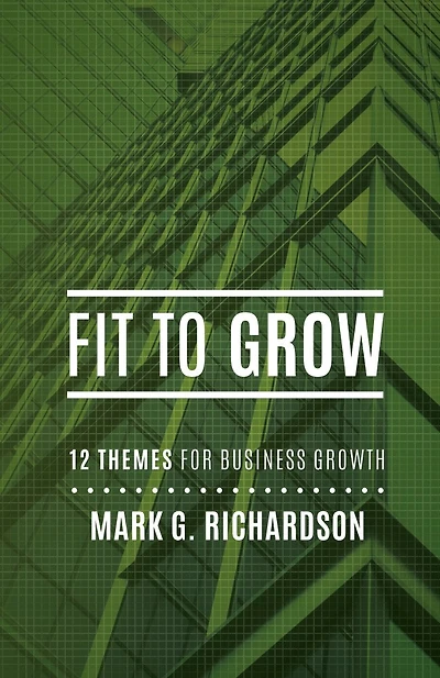 Fit To Grow: 12 Business Themes For Growth