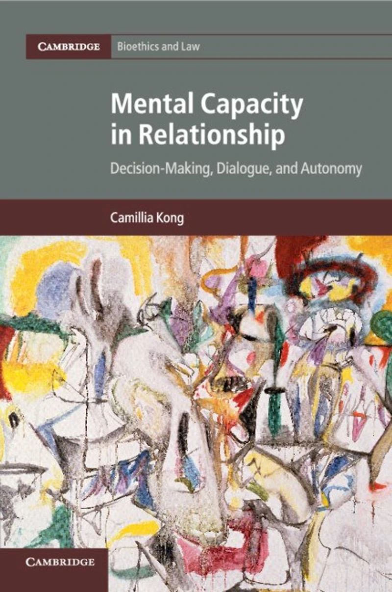 Mental Capacity Relationship: Decision-Making, Dialogue, and Autonomy
