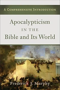 Apocalypticism the Bible and Its World