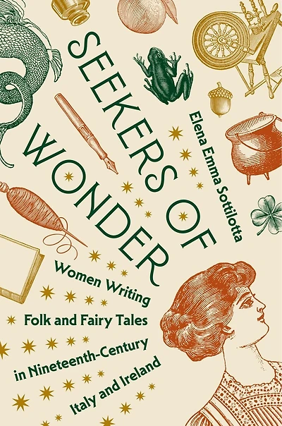 Seekers of Wonder: Women Writing Folk and Fairy Tales Nineteenth-Century Italy Ireland