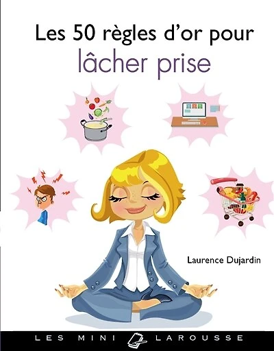 Les 50 règles d'or pour lâcher prise