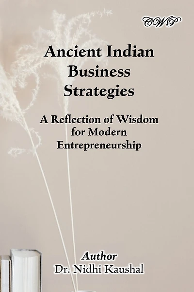 Ancient Indian Business Strategies: A Reflection of Wisdom for Modern Entrepreneurship