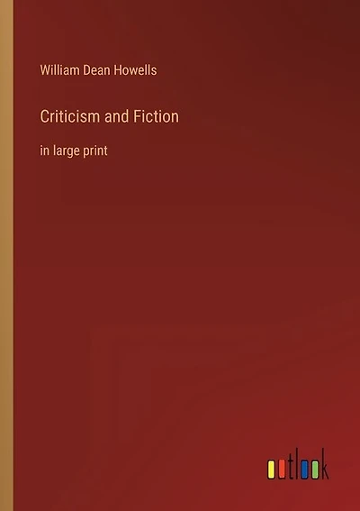 Criticism and Fiction: in large print
