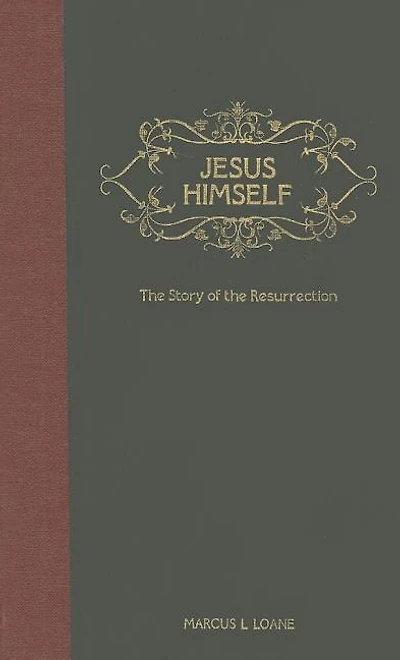 Jesus Himself: The Story of the Resurrection - From the Garden Tomb to the Mount of Olives