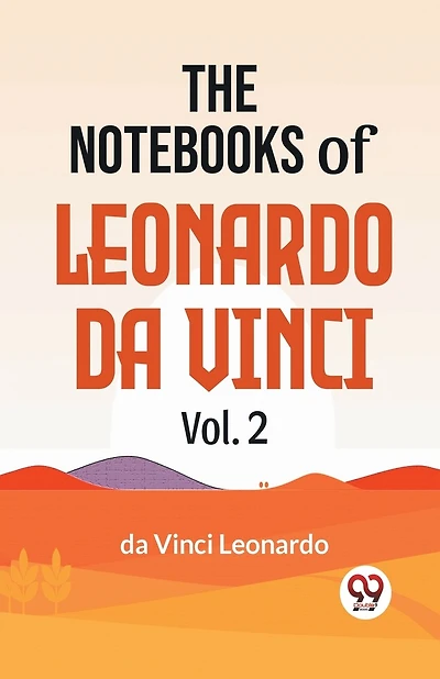 The Notebooks Of Leonardo Da Vinci Vol.2