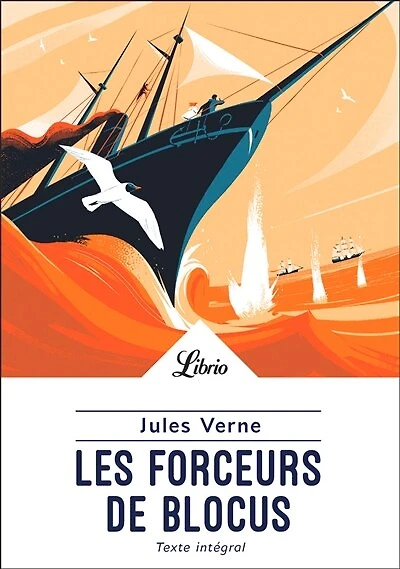 Les forceurs de blocus : texte intégral: intégral
