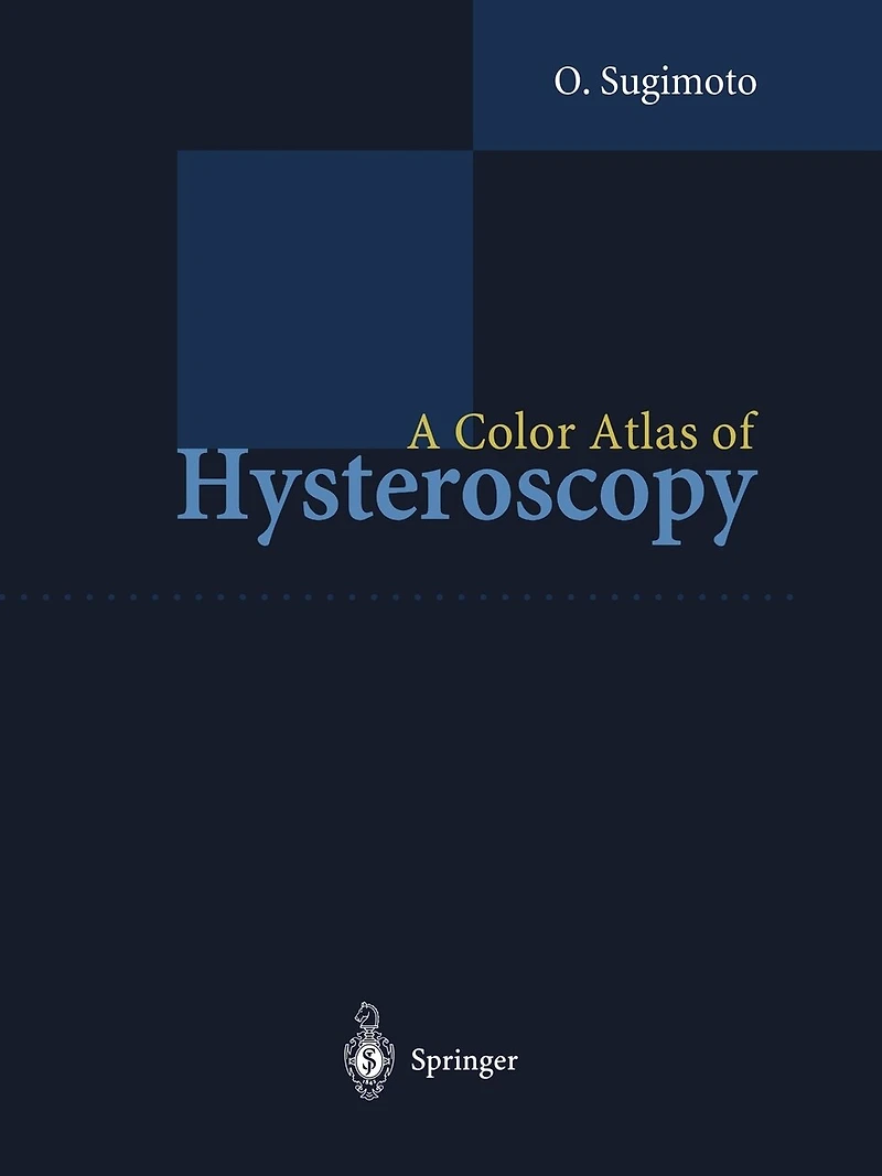 A Color Atlas of Hysteroscopy