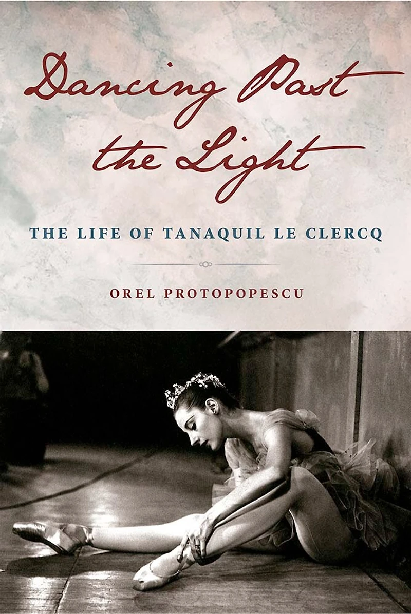 Dancing Past The Light: Life of Tanaquil Le Clercq