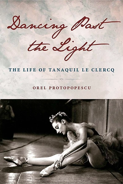 Dancing Past The Light: Life of Tanaquil Le Clercq