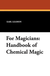For Magicians: Handbook Of Chemical Magic