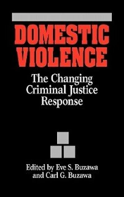Domestic Violence: The Changing Criminal Justice Response