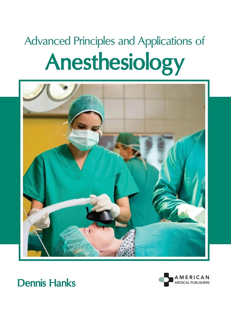 Advanced Principles And Applications Of Anesthesiology