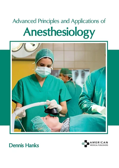 Advanced Principles And Applications Of Anesthesiology