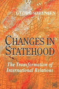 Changes in Statehood: The Transformation Of International Relations