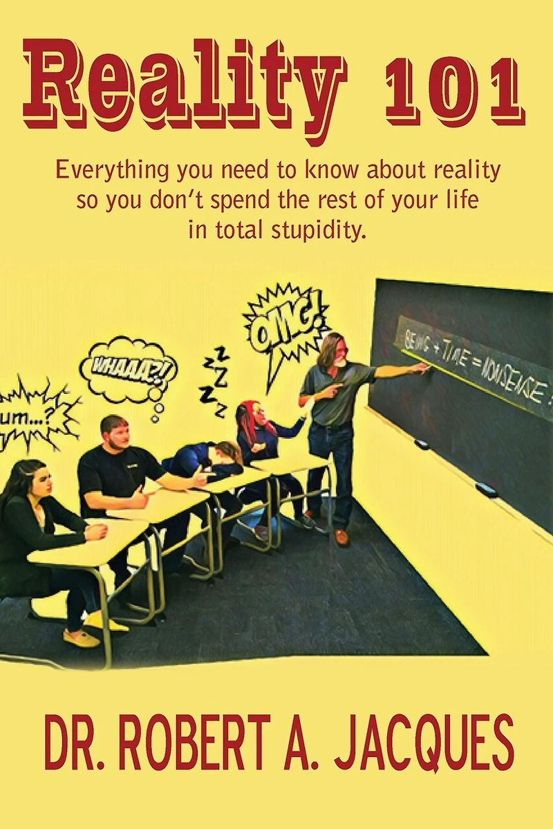 reality 101: Everything you need to know about so don't spend the rest of your life total stupidity