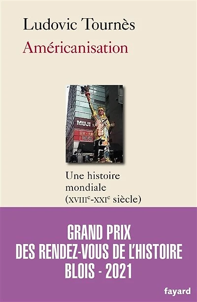Américanisation: une histoire mondiale (XVIIIe-XXIe siècle)