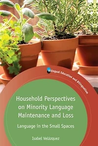 Household Perspectives on Minority Language Maintenance and Loss: the Small Spaces