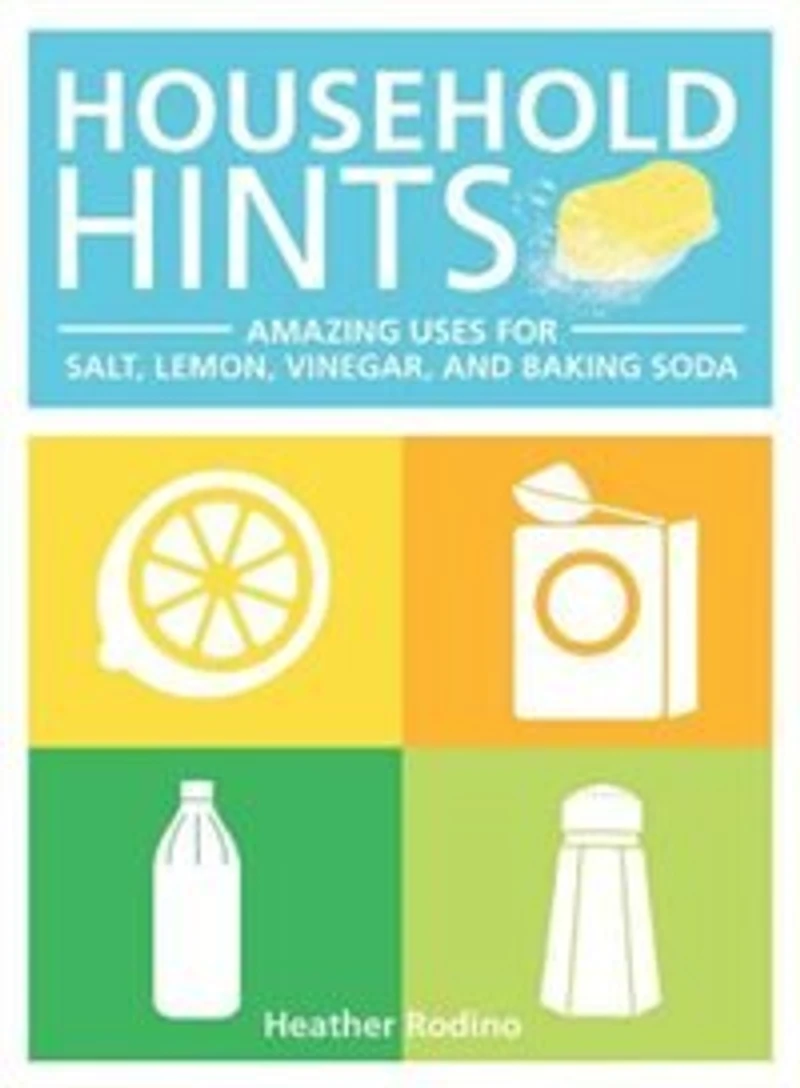 Household Hints: Amazing Uses for Salt, Lemon, Vinegar, and Baking Soda