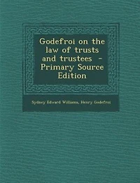 Godefroi on the law of Trusts and Trustees