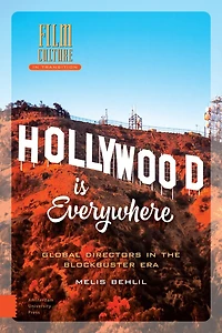 Hollywood is Everywhere: Global Directors the Blockbuster Era