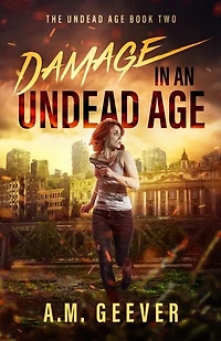Damage in an Undead Age: A Zombie Apocalypse Adventure
