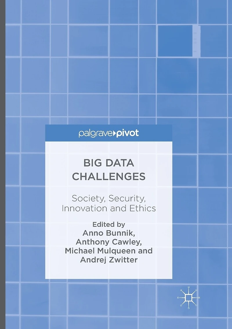 Big Data Challenges: Society, Security, Innovation And Ethics