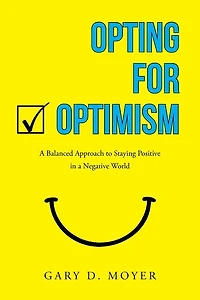 Opting for Optimism: a Balanced Approach to Staying Positive Negative World