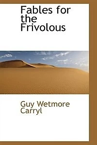 Fables for the Frivolous: (with Apologies to La Fontaine)
