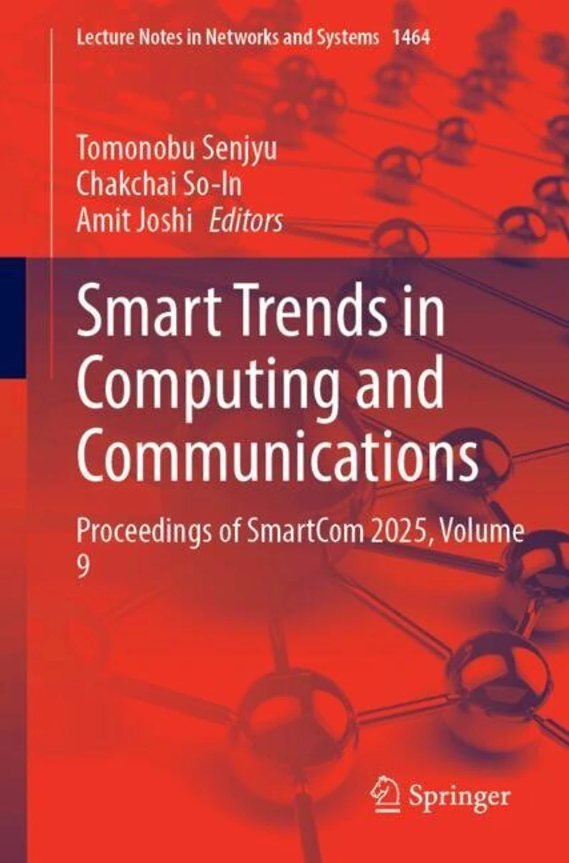 Smart Trends Computing and Communications: Proceedings of SmartCom 2025, Volume 9