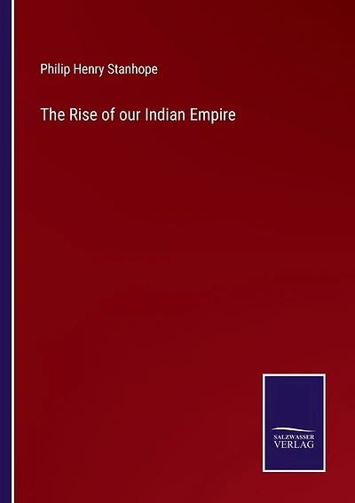 The Rise of our Indian Empire