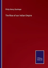 The Rise of our Indian Empire