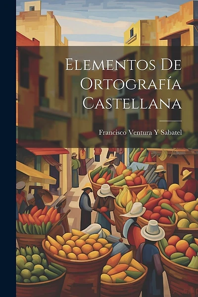 Elementos De Ortografía Castellana