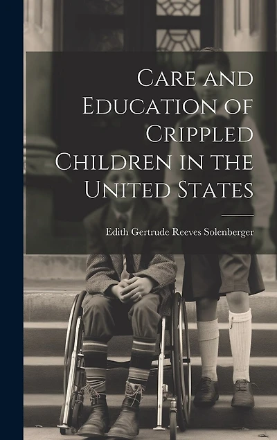 Care and Education of Crippled Children in the United States