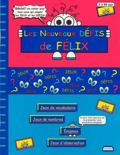 NOUVEAUX DEFIS DE FELIX -LES