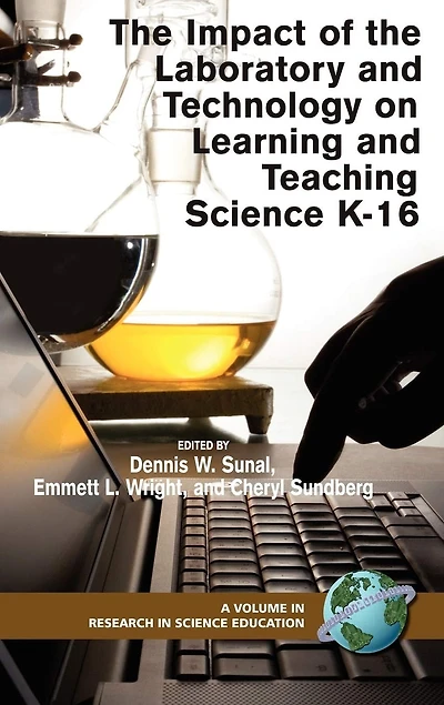 the Impact of Laboratory and Technology on Learning Teaching Science K-16