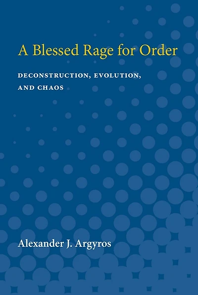 A Blessed Rage for Order: Deconstruction, Evolution, and Chaos