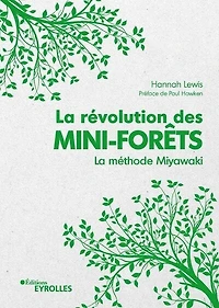 la révolution des mini-forêts: méthode Miyawaki