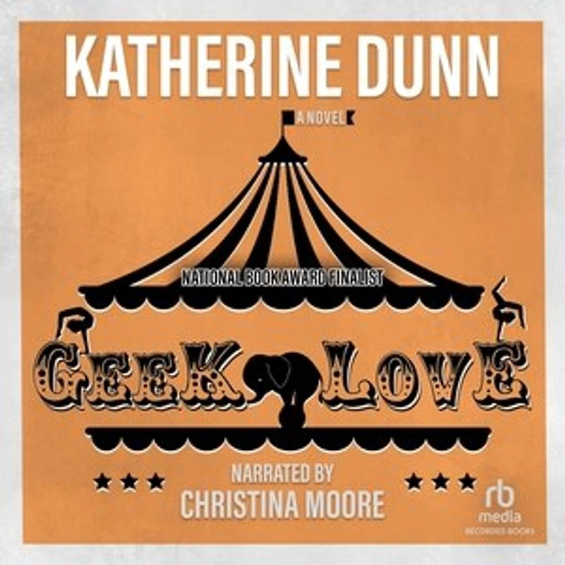 Geek Love: A Novel
