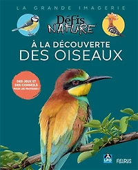 A la découverte des oiseaux: des jeux et des conseils pour les protéger !