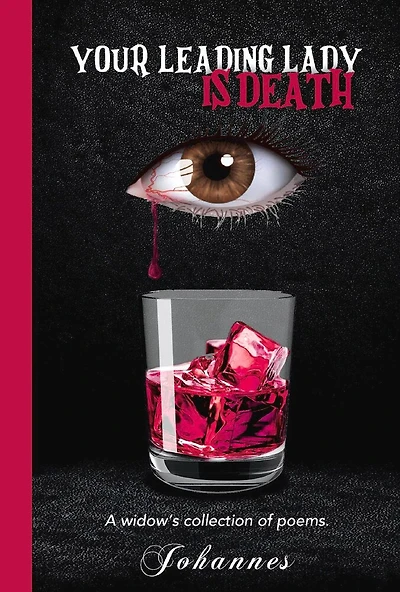 Your Leading Lady is Death: A widow's collection of poems.