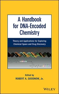 A Handbook for DNA-Encoded Chemistry: Theory and Applications Exploring Chemical Space Drug Discovery